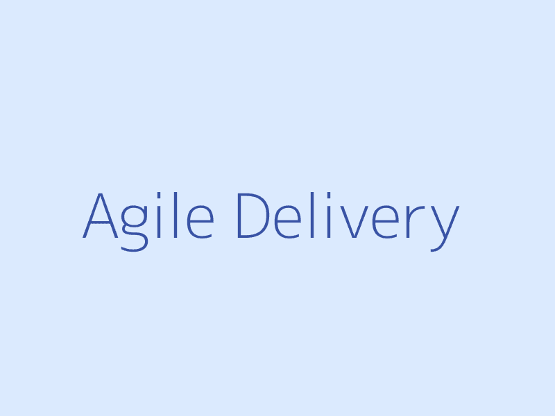 Agile delivery process